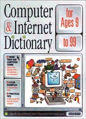 Computer and Internet Dictionary for Ages 9 to 99,Charles W. Sim