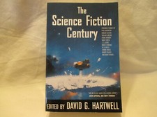 The Science Fiction CENTURY Edited by David G. Hartwell 1997 The Science Fiction CENTURY Edited by David G. Hartwell 1997