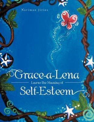 Grace-A-Lena Learns the Meaning of Self-Esteem by Jiries, Nariman, Brand New,...