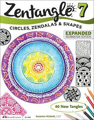 Zentangle 7, Expanded Workbook Edition: Circles, Zendalas & Shapes by Suzanne...