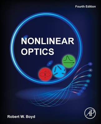 NONLINEAR OPTICS by Robert W. Professor of Optics and Physics, The Institute of