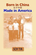 Born In China, Made in America by Soy Tir