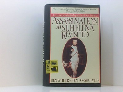 Assassination at St. Helena Revisited Weider, Ben und Sten Forshufvud: