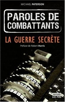 Paroles de combattants : La guerre secrète von Paterson,... | Buch | Zustand gut