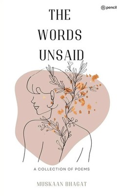 The Words Unsaid | a collection of poems | Muskaan Bhagat | Taschenbuch | 2023