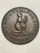 1838 Hard Times Anti Slavery Token "AM I NOT A WOMAN & A SISTER" _ Great Cond.