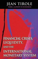 Jean Tirole | Financial Crises, Liquidity, And The International Monetary System