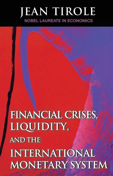 Jean Tirole | Financial Crises, Liquidity, And The International Monetary System-image