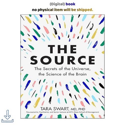 The Source: A Transformative Guide to Unlocking Y, Tara Swart MD PhD 2019