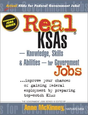 Real Ksas--Knowledge, Skills & Abilities--For Government Jobs: Improve Your ...