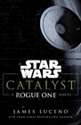 Star Wars: Catalyst A Rogue One Novel by James Luceno (Paperback Book)