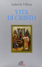 Vita di Cristo - Isabel de Villena (Edizioni Paoline - Figlie di San Paolo)