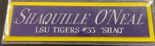 SHAQUILLE O'NEAL LSU NAMEPLATE FOR AUTOGRAPHED Signed BASKETBALL-JERSEY-PHOTO