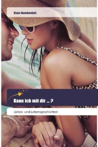 Thumbnail - Kann Ich Mit Dir ... ? Liebes- Und Lebensgeschichten 4891