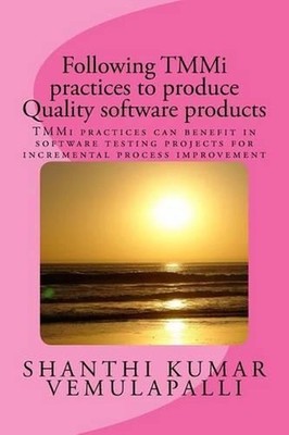 Following TMMi practices to produce Quality software products: TMMi practices ca