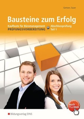 Bausteine zum Erfolg. Kaufleute für Büromanagement - Gestreckte Abschlussprüfung