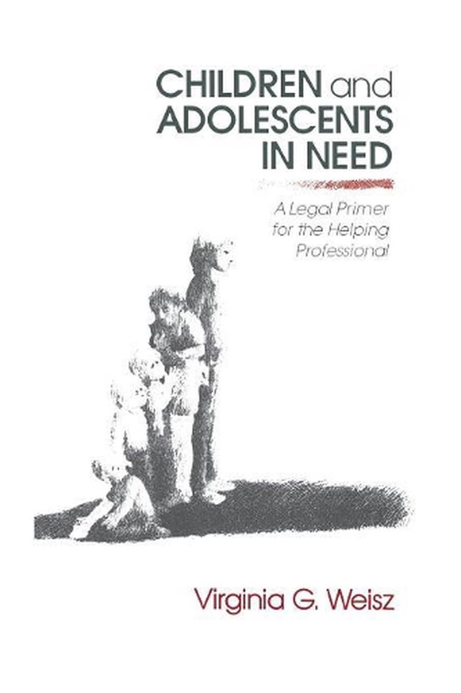 Children and Adolescents in Need: A Legal Primer for the Helping Professional by