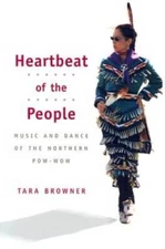 Heartbeat of the People: MUSIC AND DANCE OF THE NORTHERN POW-WOW (Music i - GOOD
