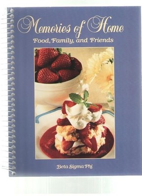 Memories of Home; Food, Family, and Friends by Beta Sigma Phi, Good Book