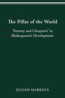 The Pillar Of The World Antony And Cleopatra In Shakespeare's Development Buch