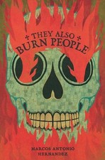 They Also Burn People by Marcos Antonio Hernandez (English) Paperback Book