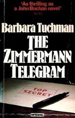 The Zimmerman Telegram Barbara W. Tuchman