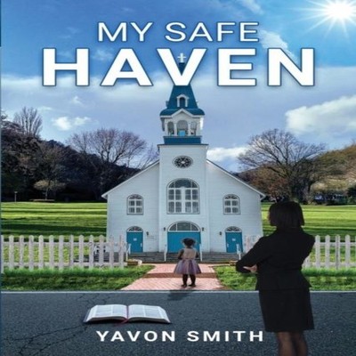 My Safe Haven Yavon Smith Paperback Amazon Digital Services LLC -