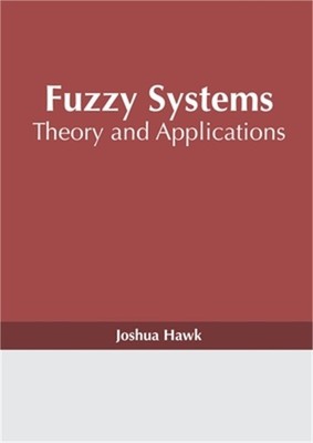 Fuzzy Systems: Theory and Applications (Hardback or Cased Book)