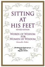 SITTING AT HIS FEET: REVISED EDITION: WORDS OF WISDOM FOR By Carmelia Stokes NEW
