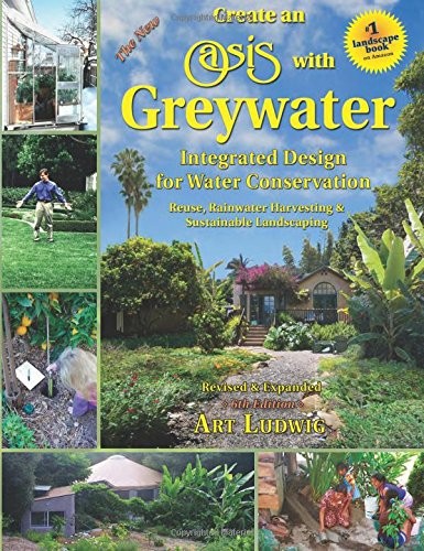 The New Create an Oasis with Greywater: Integrated Design for Water Conservation - Image 7