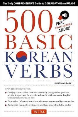 500 Basic Korean Verbs: The Only Comprehensive Guide to Conjugat