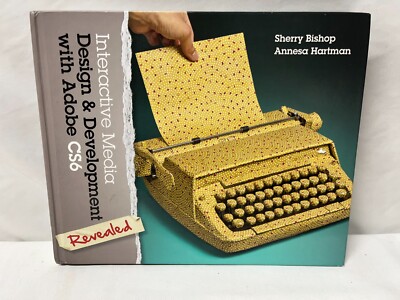 Interactive Media Design & Development with Adobe CS6 Revealed