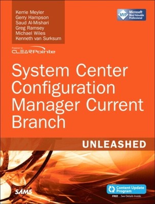  System Center Configuration Manager Current Branch Unleashed by Michael Wiles  