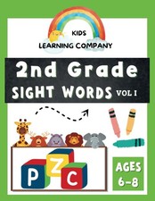 Sight Words Activity Workbook 2nd grade Ages 6-8 Volume I: Sight words and Sp...