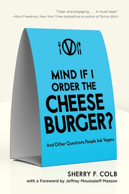 #ad Mind If I Order the Cheeseburger?: And Other Questions People Ask Vegans $5.24
