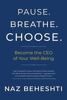 Pause. Breathe. Choose.: Become the - Hardcover, by Beheshti Naz - Very Good b