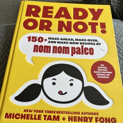 Ready or Not! 150+ Make-Ahead, Make-Over, and Make-Now Recipes 