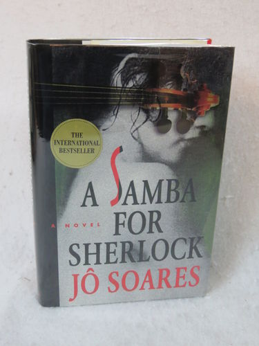 Jose Soares  A SAMBA FOR SHERLOCK  Pantheon, NY  1997 HC/DJ 1stEd