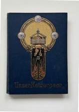 Unser Kaiserpaar in Wort und Bild - Für das ...
