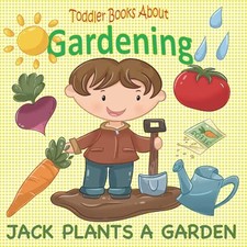 Toddler Books about Gardening: Jack Plants a Garden: Bo -  NEW Busy Hands Book 2