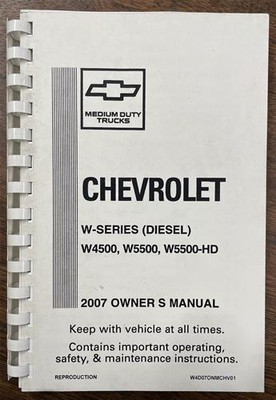 2007 Chevy W4500 W5500 Tilt Truck Owners Manual User Instruction Guide Book