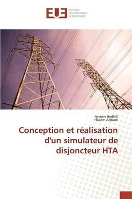 Conception Et Ralisation d'Un Simulateur de Disjoncteur Hta by Collectif (French