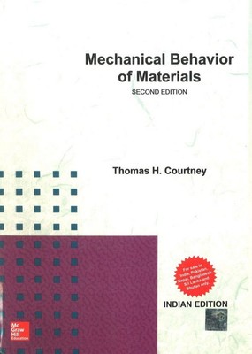 MECHANICAL BEHAVIOR OF MATERIALS by Thomas Courtney 2nd INTL ED-9781259027512