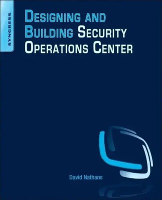Designing and Building Security Operations Center | David Nathans | Englisch