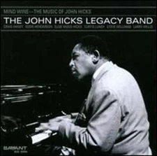 Mind Wine: The Music of John Hicks by The John Hicks Legacy Band: New