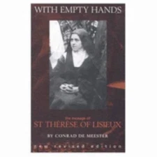 With Empty Hands: The Message of St. Therese of Lisieux, De Meester, Conrad, Ver