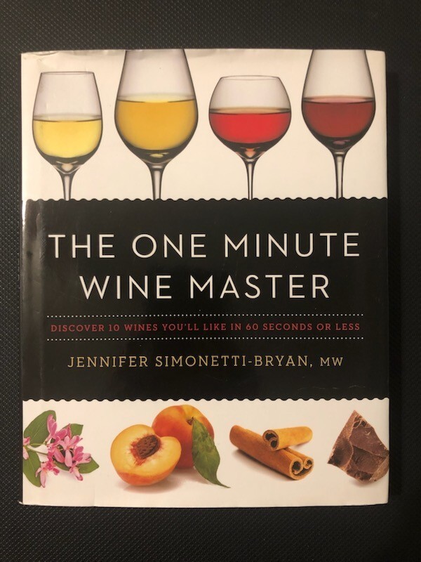 The One Minute Wine Master: Discover 10 Wines You'll Like in 60 Seconds or Less