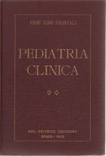 PROF.GINO FRONTALI, PEDIATRIA CLINICA- PRIMA EDIZIONE- 1952