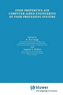 Food Properties and Computer-Aided Engineering of Food Processing Systems by R.P