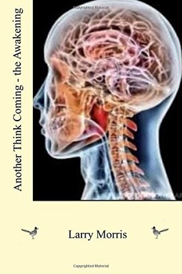 ANOTHER THINK COMING -- THE AWAKENING By Larry Morris *Excellent Condition*